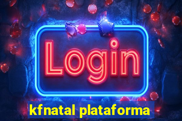 kfnatal plataforma